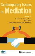 Contemporary Issues in Mediation - Volume 5 edito da WORLD SCIENTIFIC PUB CO INC