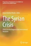 The Syrian Crisis: Effects on the Regional and International Relations edito da SPRINGER NATURE