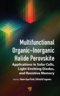 Multifunctional Organic-Inorganic Halide Perovskite edito da Pan Stanford Publishing Pte Ltd