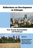 Reflections on Development in Ethiopia. New Trends, Sustainability and Challenges edito da FORUM FOR SOCIAL STUDIES