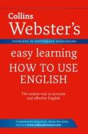 Webster\'s Easy Learning How To Use English di Collins Dictionaries edito da Harpercollins Publishers