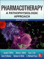 Pharmacotherapy A Pathophysiologic Approach di Joseph T. DiPiro, Robert L. Talbert, Gary C Yee, Barbara G. Wells, L. Michael Posey edito da Mcgraw-hill Education - Europe