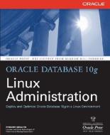 Oracle Database 10g Linux Administration di Edward Whalen edito da OSBORNE