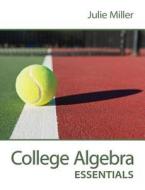 Loose Leaf for College Algebra Essentials with Connect Hosted by Aleks Access Card di Julie Miller edito da McGraw-Hill Education