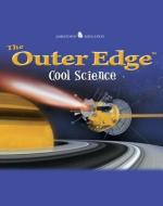 The Outer Edge Cool Science di Mcgraw-Hill edito da GLENCOE SECONDARY