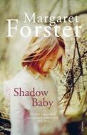 Shadow Baby di Margaret Forster edito da Vintage Publishing
