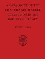 A Catalogue Of The Chandra Shum Shere Collection In The Bodleian Library di Parameswara Aithal edito da Oxford University Press