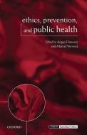 Ethics, Prevention, and Public Health edito da OUP UK