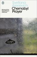 Chernobyl Prayer di Svetlana Alexievich edito da Penguin Books Ltd (UK)
