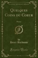 Quelques Coins Du Coeur di Henri Barbusse edito da Forgotten Books