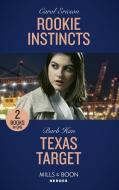 Rookie Instincts / Texas Target di Carol Ericson, Barb Han edito da Harpercollins Publishers