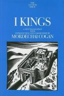 I Kings - A New Translation with Introduction and Commentary di Mordechai Cogan edito da Yale University Press