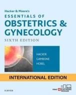 Hacker & Moore's Essentials of Obstetrics and Gynecology di Neville F. Hacker, Joseph C. Gambone, Calvin J. Hobel edito da Elsevier - Health Sciences Division
