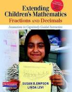 Extending Children's Mathematics: Fractions & Decimals: Innovations in Cognitively Guided Instruction di Susan B. Empson, Linda Levi edito da HEINEMANN EDUC BOOKS