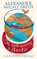 The World According To Bertie di Alexander McCall Smith edito da Little, Brown Book Group