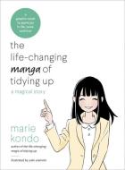 The Life-Changing Manga of Tidying Up di Marie Kondo edito da Random House LCC US