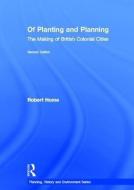 Of Planting and Planning di Robert (Anglia Ruskin University Home edito da Taylor & Francis Ltd