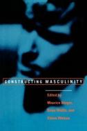 Constructing Masculinity di Maurice Berger edito da Routledge