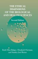 The Ethical Dimensions of the Biological and Health Sciences edito da Cambridge University Press