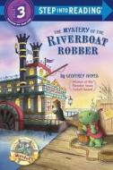 The Mystery of the Riverboat Robber di Geoffrey Hayes edito da RANDOM HOUSE