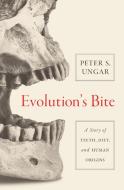 Evolution's Bite di Peter Ungar edito da Princeton University Press