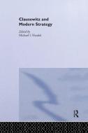 Clausewitz and Modern Strategy di Michael I. Handel edito da Routledge