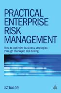 Practical Enterprise Risk Management di Liz Taylor edito da Kogan Page