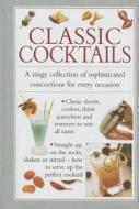 Classic Cocktails di Valerie Ferguson edito da Anness Publishing