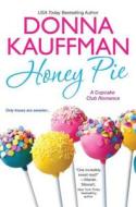 Honey Pie di Donna Kauffman edito da Kensington Publishing