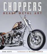 Choppers di Mike Seate edito da Motorbooks International