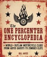 The One Percenter Encyclopedia di Bill Hayes edito da Motorbooks International