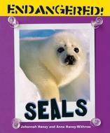 Seals di Johannah Haney, Anna Haney-Withrow edito da Cavendish Square Publishing