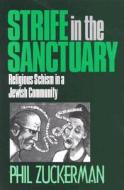 Strife In The Sanctuary di Phil Zuckerman edito da Sage Publications Inc