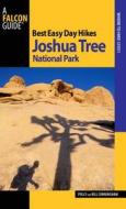Best Easy Day Hikes Joshua Tree National Park di Bill Cunningham, Polly Cunningham edito da Rowman & Littlefield