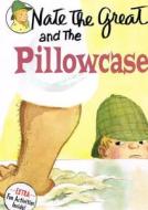 Nate the Great and the Pillowcase di Marjorie Weinman Sharmat, Rosalind Weinman edito da Perfection Learning