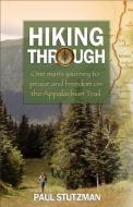 Hiking Through di Paul Stutzman edito da Baker Publishing Group