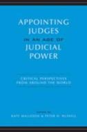 Appointing Judges In An Age Of Judicial Power edito da University Of Toronto Press