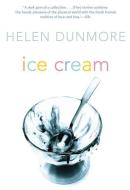 Ice Cream di Helen Dunmore edito da GROVE ATLANTIC