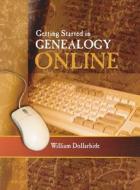 Getting Started in Genealogy Online di William Dollarhide edito da Genealogical Publishing Company