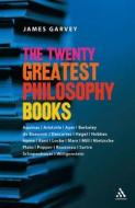 Twenty Greatest Philosophy Books di James J. Garvey edito da Bloomsbury Publishing Plc