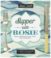 Supper With Rosie di Rosie Lovell edito da Kyle Books