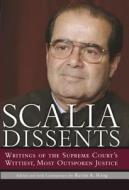Scalia Dissents di Antonin Scalia edito da Regnery Publishing Inc