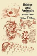 Ethics and Animals di Harlan B. Miller, William H. Williams edito da Humana Press
