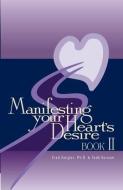 Manifesting Your Heart's Desire Book II di Fred Fengler, Todd Varnum edito da HEARTLIGHT PUB