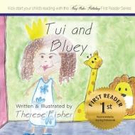 Tui and Bluey di Therese Fisher edito da LIGHTNING SOURCE INC