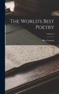 The World's Best Poetry; Volume 3 di Bliss Carman edito da LEGARE STREET PR