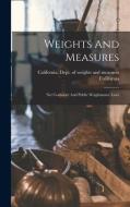 Weights And Measures: Net Container And Public Weighmaster Laws edito da LEGARE STREET PR