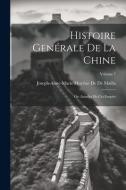 Histoire Genérale De La Chine: Ou Annales De Cet Empire; Volume 7 di Joseph-Anne-Marie Moyriac De De Mailla edito da LEGARE STREET PR