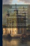 Report of the Commissioners of State of Large Towns and Populous Districts; Volume 2 edito da LEGARE STREET PR