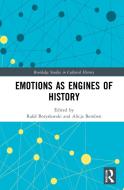 Emotions As Engines Of History edito da Taylor & Francis Ltd